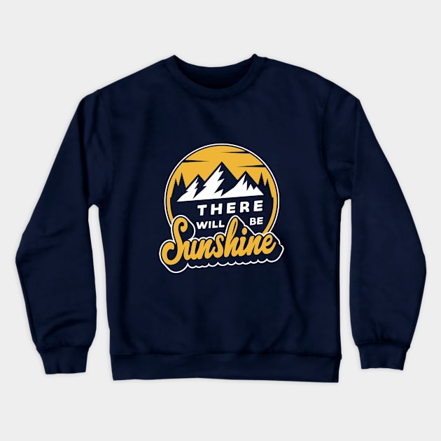 There will be Sunshine Outdoor Loving Crewneck Sweatshirt by WilderShine